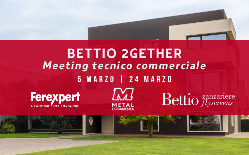 Bettio 2gether – Meeting tecnico-commerciale